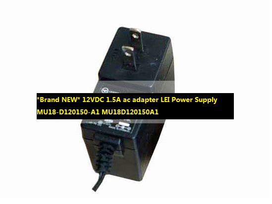 *Brand NEW* 12VDC 1.5A ac adapter LEI Power Supply MU18-D120150-A1 MU18D120150A1